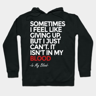 Sometimes i feel like giving up Hoodie